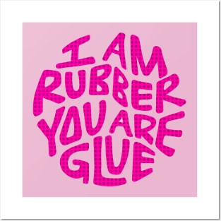 I Am Rubber You Are Glue Word Art Posters and Art